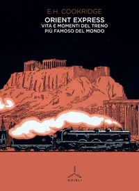 ORIENT EXPRESS - VITA E MOMENTI DEL TRENO PIU\' FAMOSO DEL MONDO