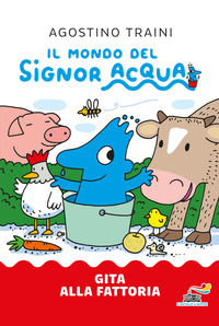 GITA ALLA FATTORIA - IL MONDO DEL SIGNOR ACQUA