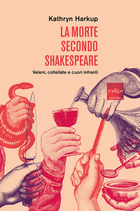 MORTE SECONDO SHAKESPEARE - VELENI COLTELLATE E CUORI INFRANTI