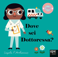 DOVE SEI DOTTORESSA ?