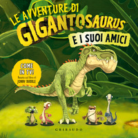 AVVENTURE DI GIGANTOSAURUS E I SUOI AMICI