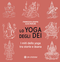 YOGA DEGLI DEI - I MITI DELLO YOGA TRA STORIE E ASANA