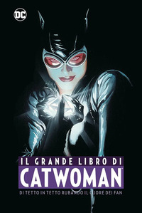 GRANDE LIBRO DI CATWOMAN - DI TETTO IN TETTO RUBANDO I CUORI DEI FAN