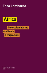 AFRICA - NEOCOLONIALISMO AMBIENTE E MIGRAZIONI