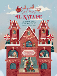 ASPETTANDO IL NATALE - IL GRANDE LIBRO DELL\'AVVENTO