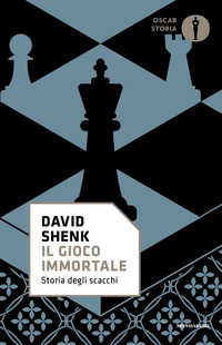 GIOCO IMMORTALE - STORIA DEGLI SCACCHI