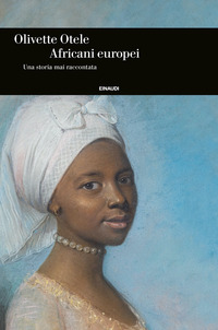 AFRICANI EUROPEI - UNA STORIA MAI RACCONTATA