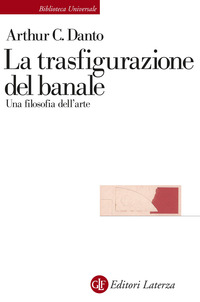 TRASFIGURAZIONE DEL BANALE - UNA FILOSOFIA DELL\'ARTE