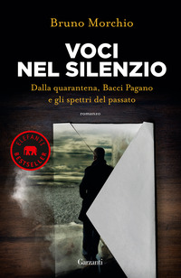 VOCI NEL SILENZIO - DALLA QUARANTENA BACCI PAGANO E GLI SPETTRI DEL PASSATO