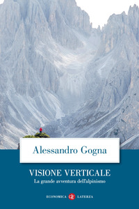 VISIONE VERTICALE - LA GRANDE AVVENTURA DELL\'ALPINISMO
