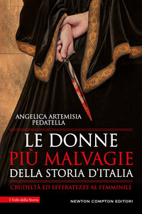 DONNE PIU\' MALVAGIE DELLA STORIA D\'ITALIA