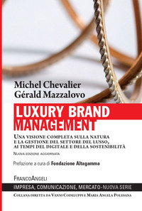 LUXURY BRAND MANAGEMENT - UNA VISIONE COMPLETA SULL\'IDENTITA\' E LA GESTIONE DEL SETTORE DEL LUSSO