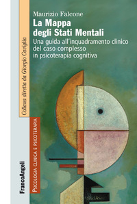 MAPPA DEGLI STATI MENTALI - UNA GUIDA ALL\'INQUADRAMENTO CLINICO DEL CASO COMPLESSO IN PSICOTERAPI