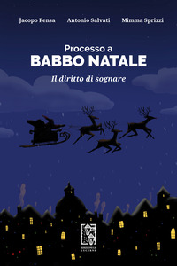 PROCESSO A BABBO NATALE - IL DIRITTO DI SOGNARE