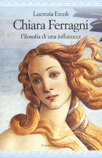 CHIARA FERRAGNI - FILOSOFIA DI UN\'INFLUENCER