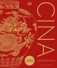 CINA IMPERIALE - LA STORIA ILLUSTRATA DEFINITIVA