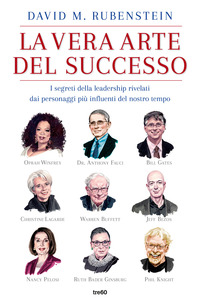 VERA ARTE DEL SUCCESSO - I SEGRETI DELLA LEADERSHIP RIVELATI DAI PERSONAGGI PIU\' INFLUENTI DEL
