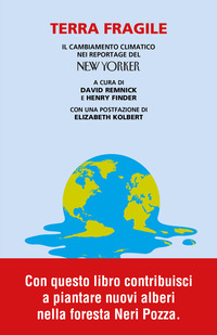 TERRA FRAGILE - IL CAMBIAMENTO CLIMATICO NEI REPORTAGE DEL NEW YORKER