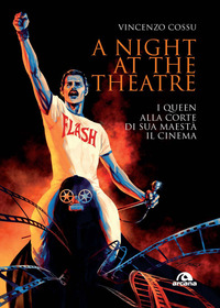 A NIGHT AT THE THEATRE - I QUEEN ALLA CORTE DI SUA MAESTA\' IL CINEMA