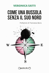 COME UNA BUSSOLA SENZA IL SUO NORD