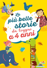 PIU\' BELLE STORIE DA LEGGERE A 4 ANNI