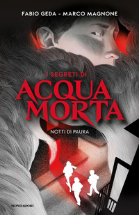 SEGRETI DI ACQUAMORTA - NOTTI DI PAURA
