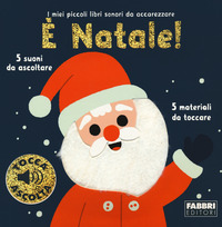 È NATALE ! I MIEI PICCOLI LIBRI SONORI DA ACCAREZZARE