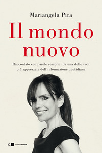 MONDO NUOVO - RACCONTATO CON PAROLE SEMPLICI DA UNA DELLE VOCI PIU\' APPREZZATE DELL\'INFOR