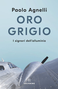 ORO GRIGIO - I SIGNORI DELL\'ALLUMINIO