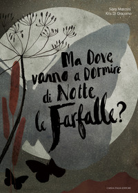 MA DOVE VANNO A DORMIRE DI NOTTE LE FARFALLE ?