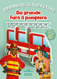 DA GRANDE FARO\' IL POMPIERE - COSTRUISCI IL TUO FUTURO