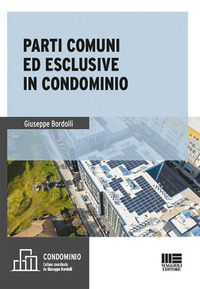 PARTI COMUNI ED ESCLUSIVE IN CONDOMINIO