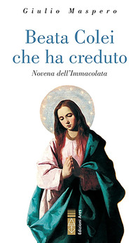 BEATA COLEI CHE HA CREDUTO - NOVENA DELL\'IMMACOLATA