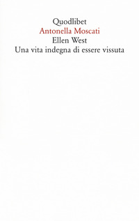 ELLEN WEST - UNA VITA INDEGNA DI ESSERE VISSUTA