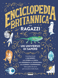 ENCICLOPEDIA BRITANNICA PER RAGAZZI - UN UNIVERSO DI SAPERE