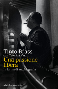 PASSIONE LIBERA - IN FORMA DI AUTOBIOGRAFIA