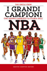 GRANDI CAMPIONI CHE HANNO CAMBIATO LA STORIA DELL\'NBA