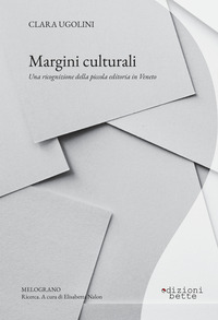 MARGINI CULTURALI - UNA RICOGNIZIONE DELLA PICCOLA EDITORIA IN VENETO
