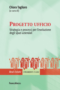 PROGETTO UFFICIO - STRATEGIA E PROCESSI PER L\'EVOLUZIONE DEGLI SPAZI AZIENDALI