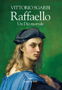 RAFFAELLO - UN DIO MORTALE