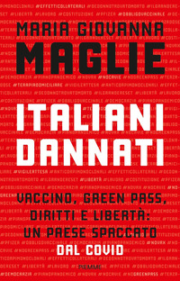 ITALIANI DANNATI - VACCINO GREEN PASS DIRITTI E LIBERTA\' UN PAESE SPACCATO DAL COVID