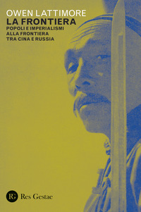 FRONTIERA - POPOLI E IMPERIALISMI ALLA FRONTIERA TRA CINA E RUSSIA