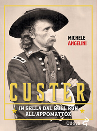 CUSTER IN SELLA DAL BULL RUN ALL\'APPOMATTOX