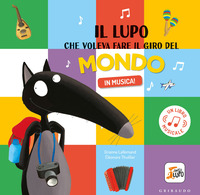 LUPO CHE VOLEVA FARE IL GIRO DEL MONDO IN MUSICA !