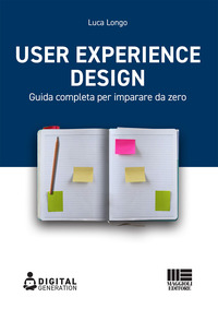 USER EXPERIENCE DESIGN - GUIDA COMPLETA PER IMPARARE DA ZERO