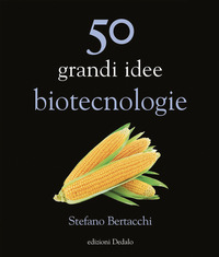 50 GRANDI IDEE BIOTECNOLOGIE