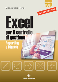 EXCEL PER IL CONTROLLO DI GESTIONE - REPORTING E BILANCIO