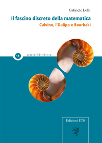 FASCINO DISCRETO DELLA MATEMATICA - CALVINO L\'OULIPO E BOURBAKI