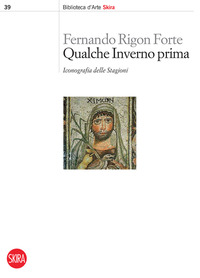 QUALCHE INVERNO PRIMA - ICONOGRAFIA DELLE STAGIONI