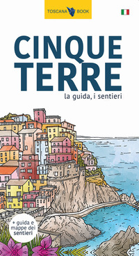 CINQUE TERRE - LA GUIDA I SENTIERI